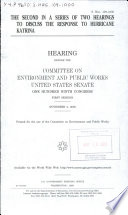 The second in a series of two hearings to discuss the response to Hurricane Katrina : hearing before the Committee on Environment and Public Works, United States Senate, One Hundred Ninth Congress, first session, November 2, 2005