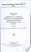 Surface transportation implications of NAFTA : hearing before the Committee on Commerce, Science, and Transportation, United States Senate, One Hundred Third Congress, first session, May 4, 1993