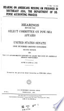 Hearing on Americans missing or prisoner in Southeast Asia, the Department of Defense accounting process : hearings before the Select Committee on POW/MIA Affairs, United States Senate, One Hundred Second Congress, second session, on the U.S. government's efforts to learn the fate of America's missing servicemen, June 24 and 25, 1992