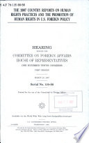 The 2007 Country Reports on Human Rights Practices and the promotion of human rights in U.S. foreign policy : hearing before the Committee on Foreign Affairs, House of Representatives, One Hundred Tenth Congress, first session, March 29, 2007