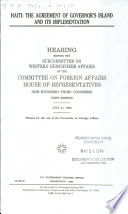 Haiti : the agreement of Governor's Island and its implementation : hearing before the Subcommittee on Western Hemisphere Affairs of the Committee on Foreign Affairs, House of Representatives, One Hundred Third Congress, first session, July 21, 1993