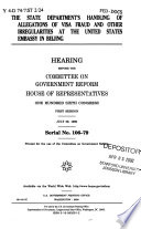 The State Department's handling of allegations of visa fraud and other irregularities at the United States embassy in Beijing : hearing before the Committee on Government Reform, House of Representatives, One Hundred Sixth Congress, first session, July 29, 1999