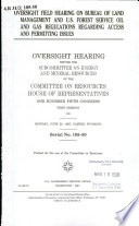 Oversight hearing on Bureau of Land Management and U.S. Forest Service oil and gas regulations regarding access and permitting issues : oversight hearing before the Subcommittee on Energy and Mineral Resources of the Committee on Resources, House of Representatives, One Hundred Fifth Congress, first session, on Monday, June 30, 1997, Casper, Wyoming