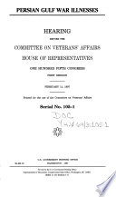 Persian Gulf War illness : hearing before the Committee on Veterans' Affairs, House of Representatives, One Hundred Fifth Congress, first session, February 11, 1997