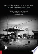Migración y derechos humanos : el caso colombiano, 2014-2018 /