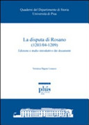 La disputa di Rosano, 1203/04-1209 : edizione e studio introduttivo dei documenti /