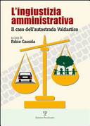 L'ingiustizia amministrativa : il caso dell'autostrada Valdastico /