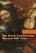 The Dutch Constitution beyond 200 years : tradition and innovation in a multilevel legal order /