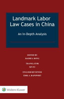 Landmark labor law cases in China : an in-depth analysis /