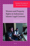 Women and property rights in Indonesian Islamic legal contexts /