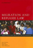 Migration and refugee law : principles and practice in Australia /