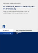 Souveränität, Transstaatlichkeit und Weltverfassung : Tagung der Internationalen Vereinigung für Rechts- und Sozialphilosophie (IVR) im September 2014 in Passau /