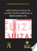Influencias suizas en la educación española e iberoamericana /