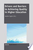 Drivers and barriers to achieving quality in higher education /