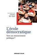 L'école démocratique : vers un renoncement politique /