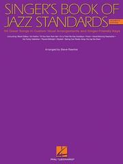 Singer's book of jazz standards : 50 great songs in custom vocal arrangements and singer-friendly keys with traditional and alternate chord changes /