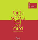 Think with the senses : feel with the mind : art in the present tense /
