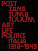 Post Zang Tumb Tumb : art life politics : Italia, 1918-1943 /