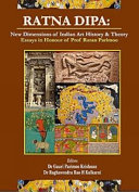 Ratna Dipa : new dimensions of Indian art history & theory : essays in honour of Prof Ratan Parimoo /