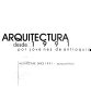 Arquitectura desde 1991 : por jovénes de Antioquia = Architecture since 1991 : young architects