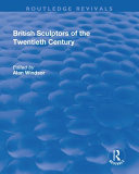 British sculptors of the twentieth century /