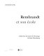 Rembrandt et son �ecole : collections du Mus�ee de lErmitage de Saint-P�etersbourg : Mus�ee des beaux-arts de Dijon, 24 novembre 2003-8 mars 2004