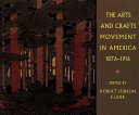 The arts and crafts movement in America 1876-1916 /