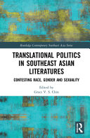 Translational politics in Southeast Asian literatures : contesting race, gender and sexuality /