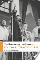 The Bloomsbury handbook to Cold War literary cultures /