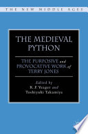 The Medieval Python : the purposive and provocative work of Terry Jones /