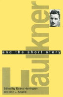 Faulkner and the short story : Faulkner and Yoknapatawpha, 1990 /