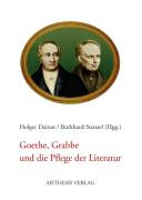 Goethe, Grabbe und die Pflege der Literatur : Festschrift zum 65. Geburtstag von Lothar Ehrlich /