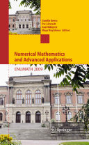 Numerical mathematics and advanced applications 2009 : proceedings of ENUMATH 2009, the 8th European Conference on Numerical Mathematics and Advanced Applications, Uppsala, July 2009 /