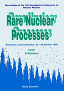 Proceedings of the 14th Europhysics Conference on Nuclear Physics : rare nuclear processes : Bratislava, Czecho-Slovakia, 22-26 October 1990 /