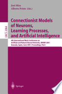 Connectionist models of neurons, learning processes, and artificial intelligence : 6th International Work-Conference on Artificial and Natural Neural Networks, IWANN 2001, Granada, Spain, June 13-15, 2001 : proceedings. Pt. I /