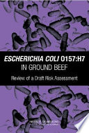 Escherichia coli 0157:H7 in ground beef : review of a draft risk assessment /