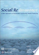 Social re-insurance : a new approach to sustainable community health financing /