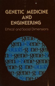 Genetic medicine and engineering : ethical and social dimensions /