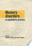 Memory disorders : in psychiatric practice /