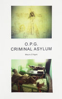 O.P.G. : criminal asylum /