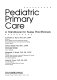 Pediatric primary care : a handbook for nurse practitioners /