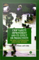 Crop variety improvement and its effect on productivity : the impact of international agricultural research /