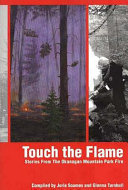 Touch the flame : stories from the Okanagan Mountain Park fire /