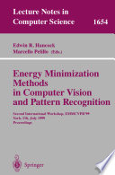 Energy minimization methods in computer vision and pattern recognition : Second International Workshop, EMMCVPR '99, York, UK, July 1999 : proceedings /