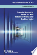 Preventive measures for nuclear and other radioactive material out of regulatory control Implementing Guide