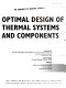 Optimal design of thermal systems and components : presented at the 6th AIAA/ASME Thermophysics and Heat Transfer Conference, Colorado Springs, Colorado, June 20-23, 1994 /
