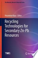 Recycling technologies for secondary Zn-Pb resources /