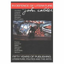 In defence of literature for John Calder : fifty years of publishing literature, politics and the arts ; compiled by Amy Land