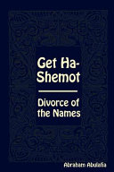 Get ha-shemot : divorce of the names /
