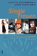 Single-Frauen : ledig--frei und unbeschwert? /